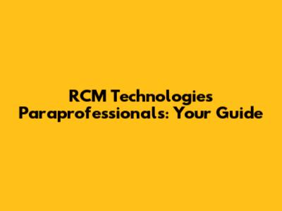 RCM Technologies Paraprofessionals: Your Guide