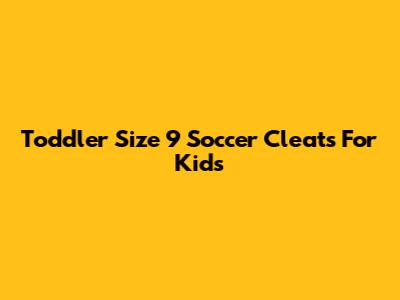 Toddler Size 9 Soccer Cleats For Kids