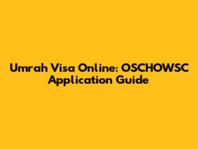 Umrah Visa Online: OSCHOWSC Application Guide