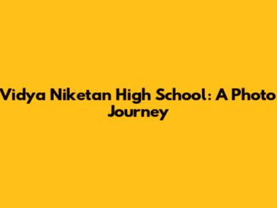 Vidya Niketan High School: A Photo Journey