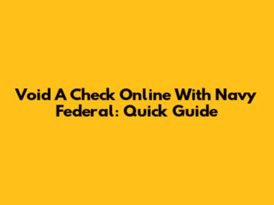 Void A Check Online With Navy Federal: Quick Guide