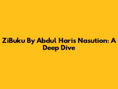ZiBuku By Abdul Haris Nasution: A Deep Dive